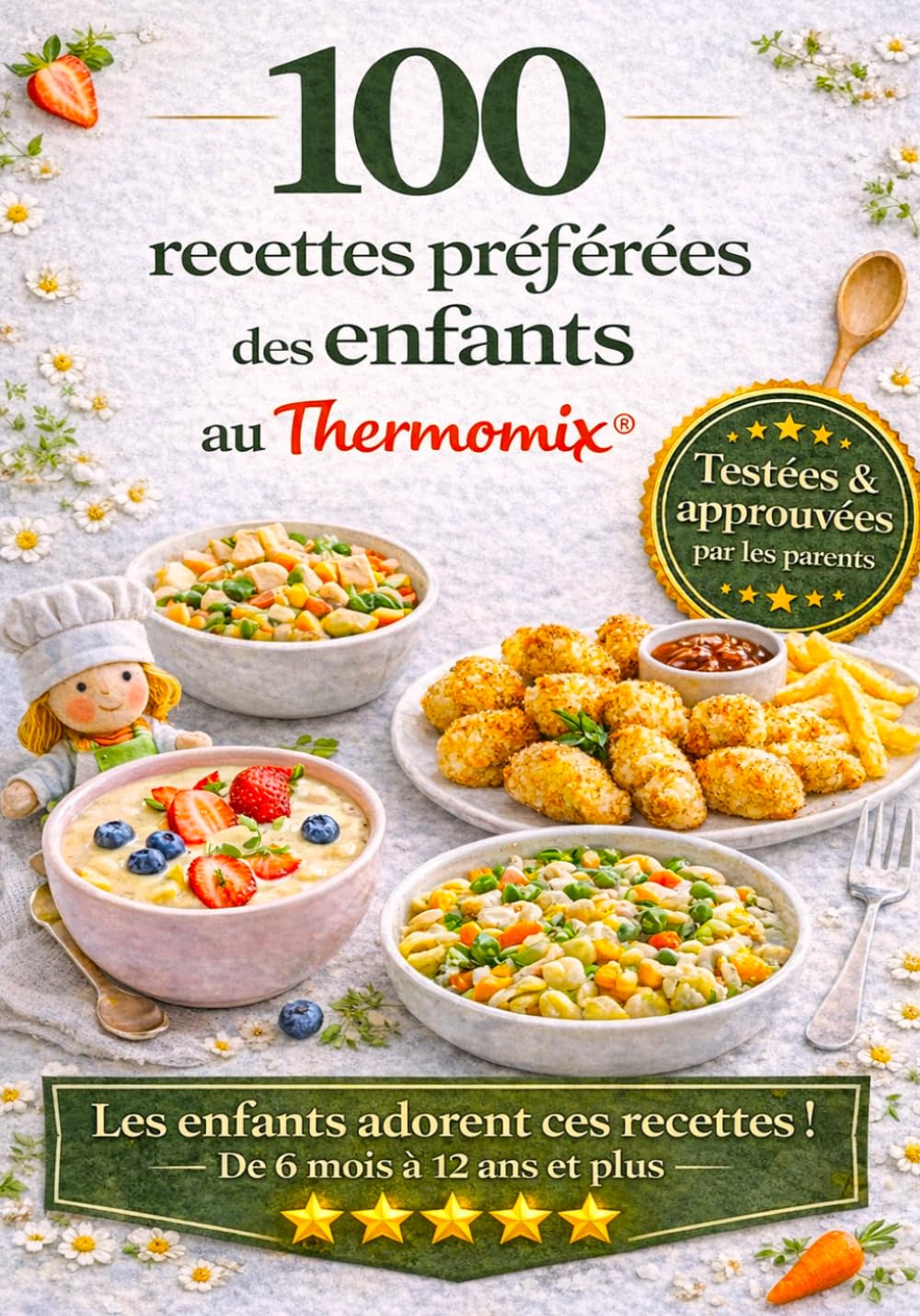 100 Recettes préférées des enfants au Thermomix de 6 mois à 12 ans et plus: Repas faciles et équilibrés que les enfants adorent – Purées bébé, plats ... recettes rapides (Les Essentiels Thermomix)