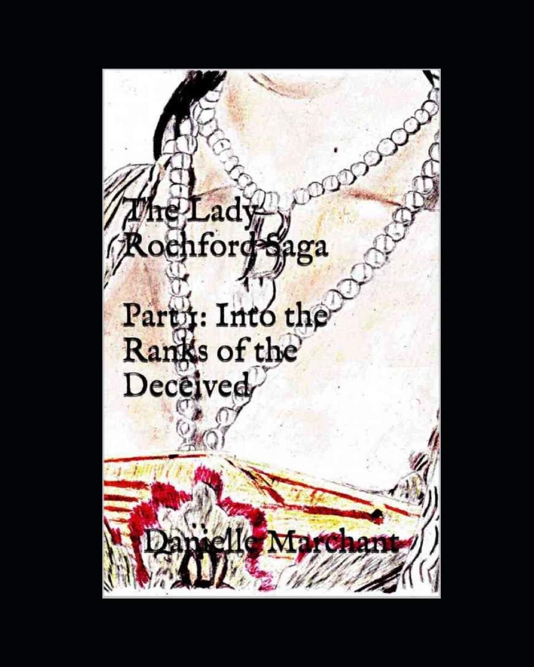 The Lady Rochford Saga Part 1: Into the Ranks of the Deceived
