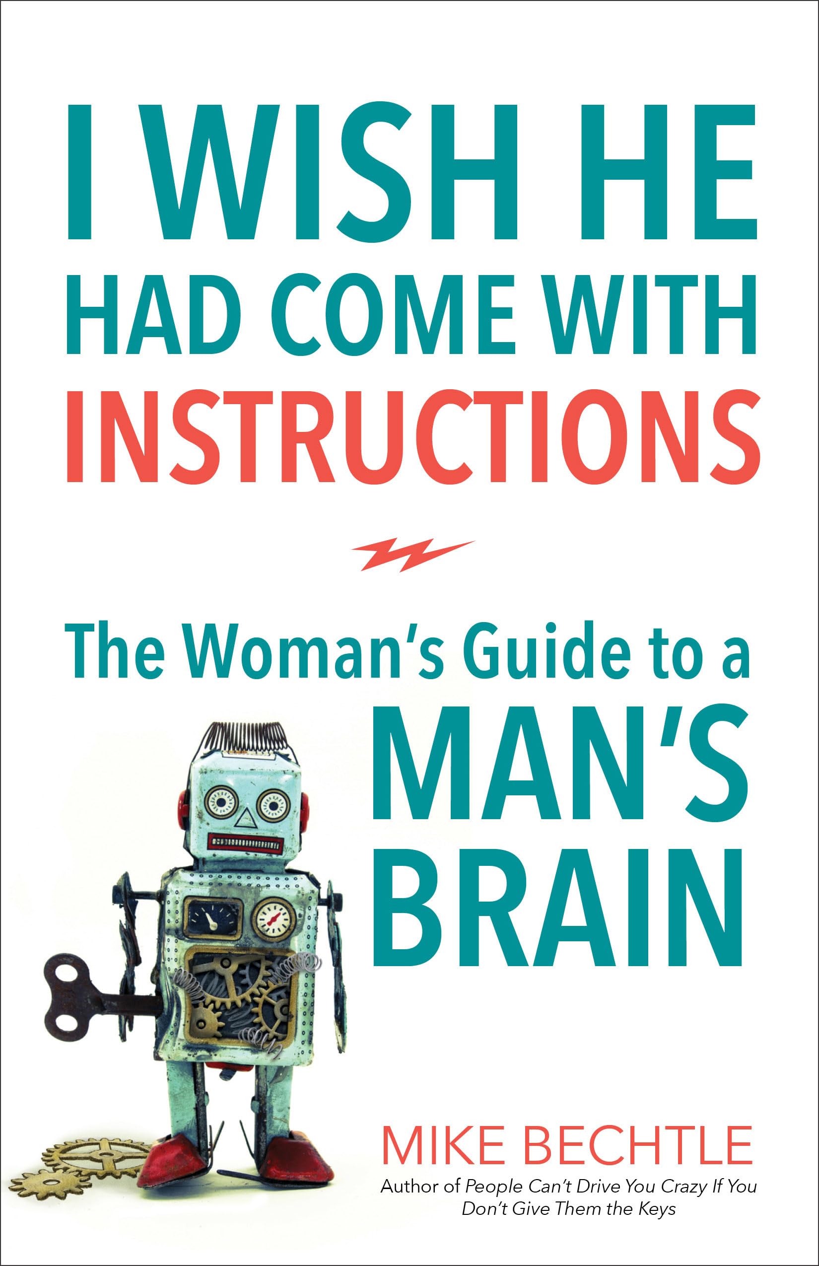 I Wish He Had Come with Instructions: The Woman's Guide to a Man's Brain Paperback – August 2, 2016