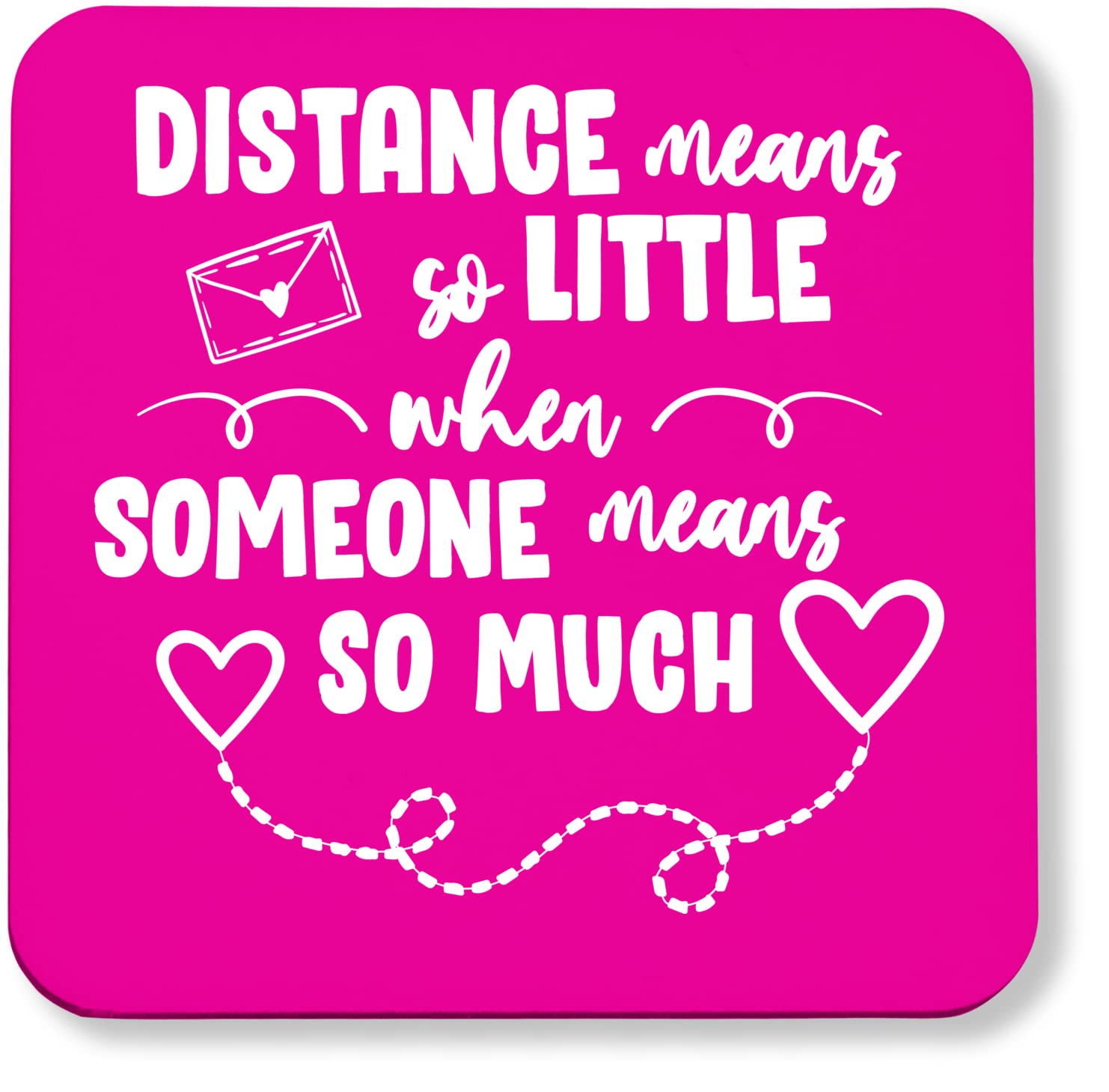 Hippowarehouse Distance Means So Little When Someone Means So Much printed coaster gloss finish durable backing 9cm x 9cm 2 pack