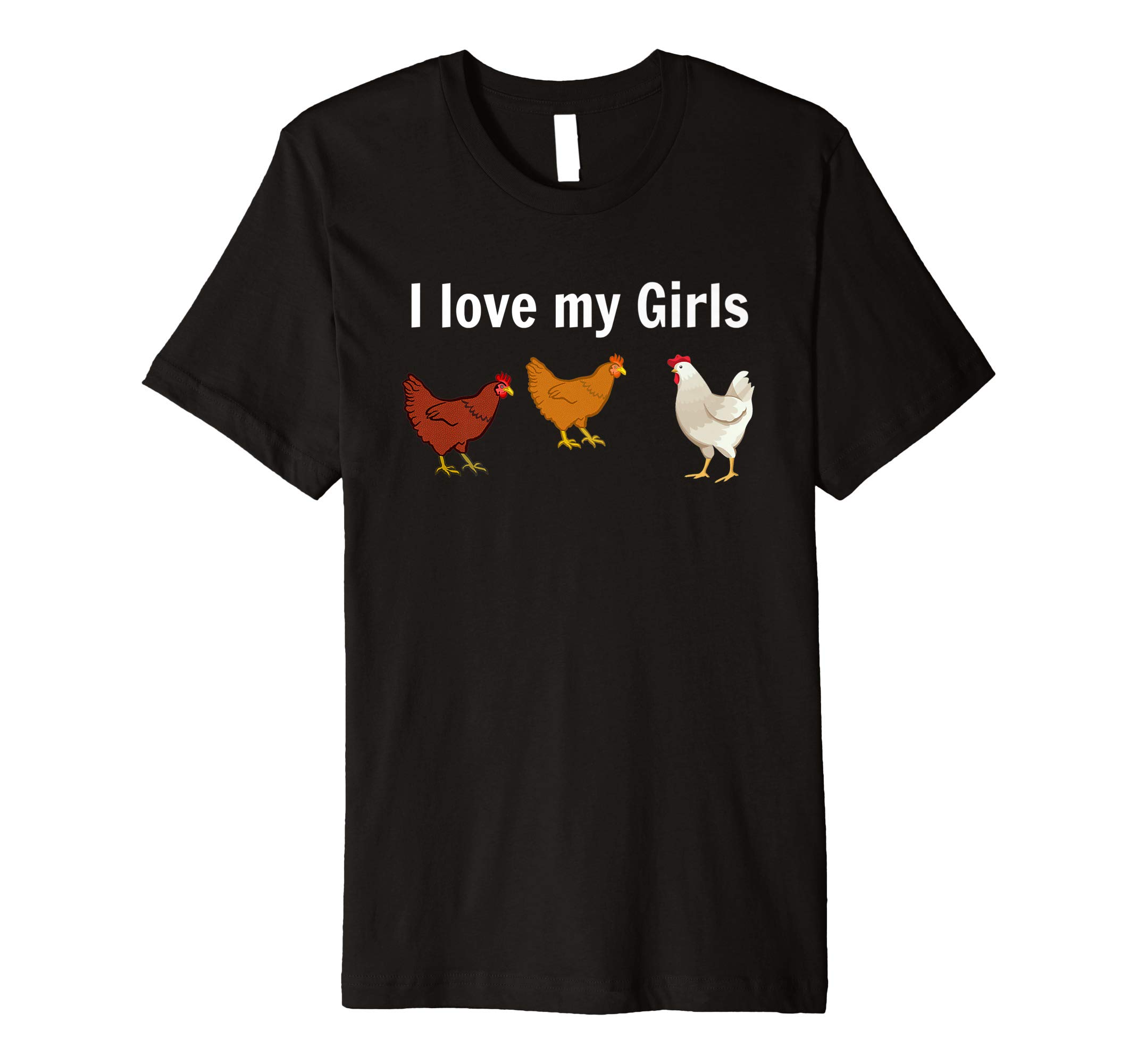 Funny Backyard Chicken T-shirtsFunny Chicken T Shirt, Chicken Farmers, I love My Girls T-ShirtOEKO-TEX STANDARD 100