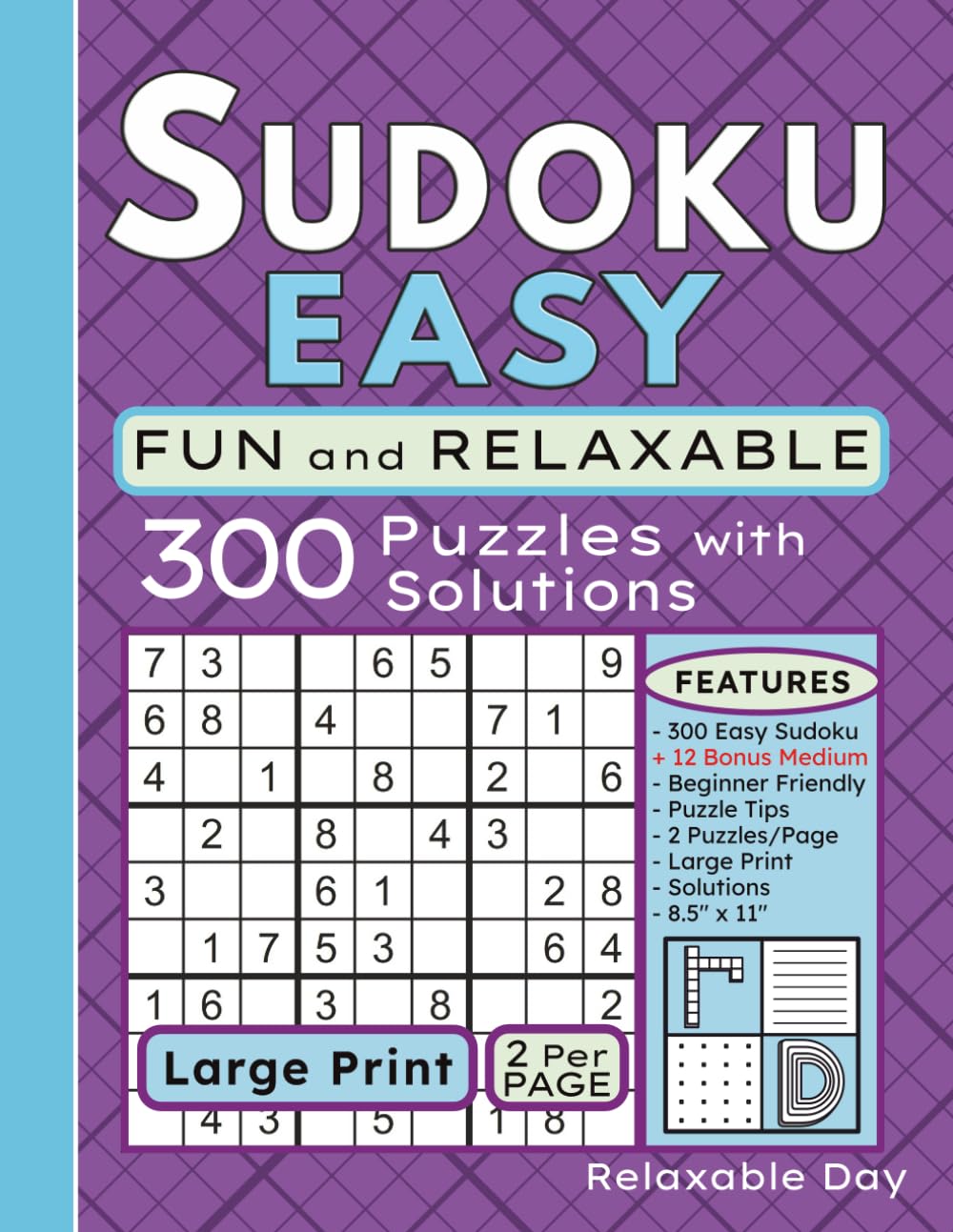 Sudoku Easy Fun and Relaxable: 300 Large Print Number Puzzles with Solutions for Adults Young and Old, Seniors and Beginners