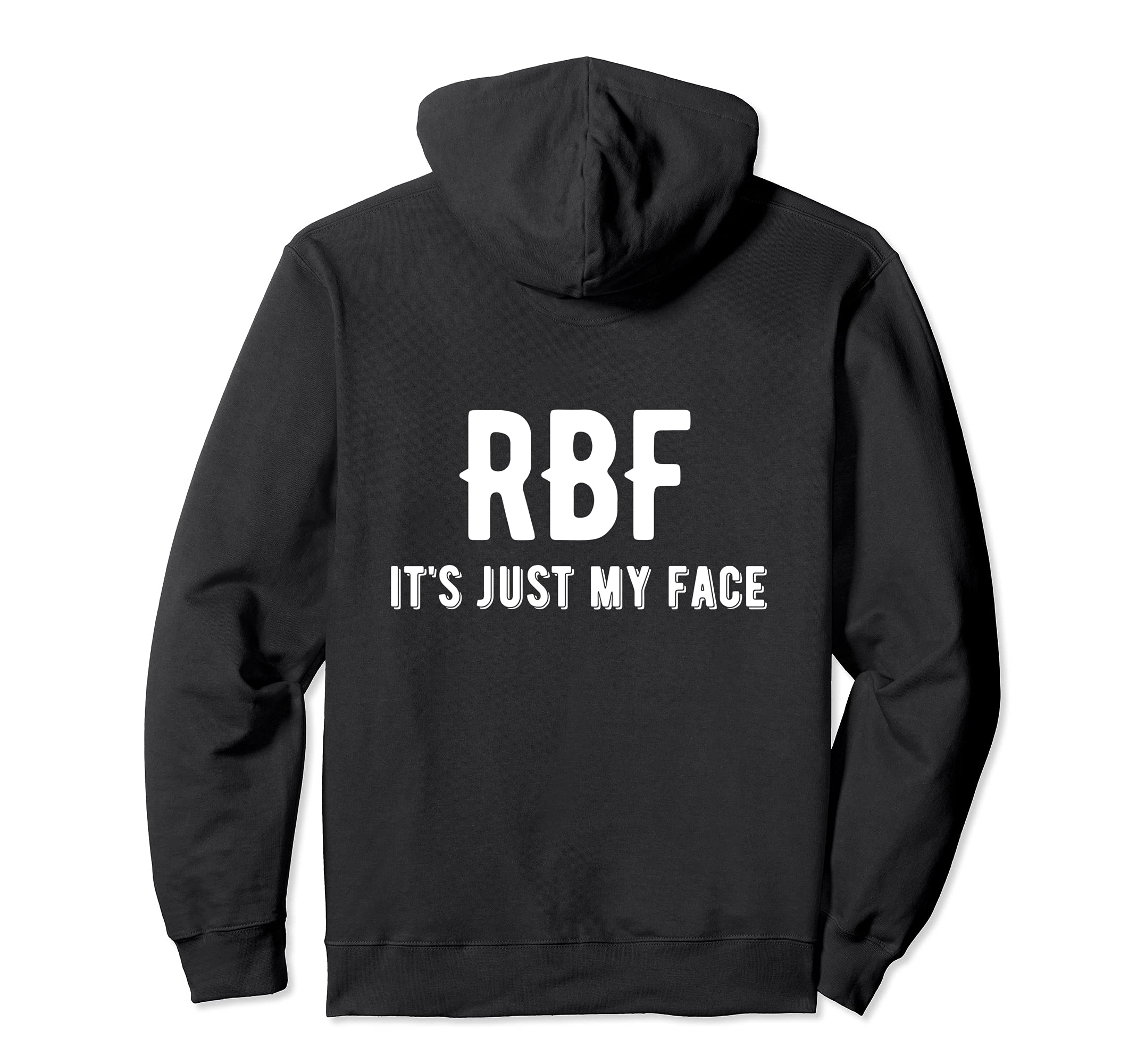 RBF ReallyRBF It's Just My Face (Funny White Text Design) Pullover Hoodie