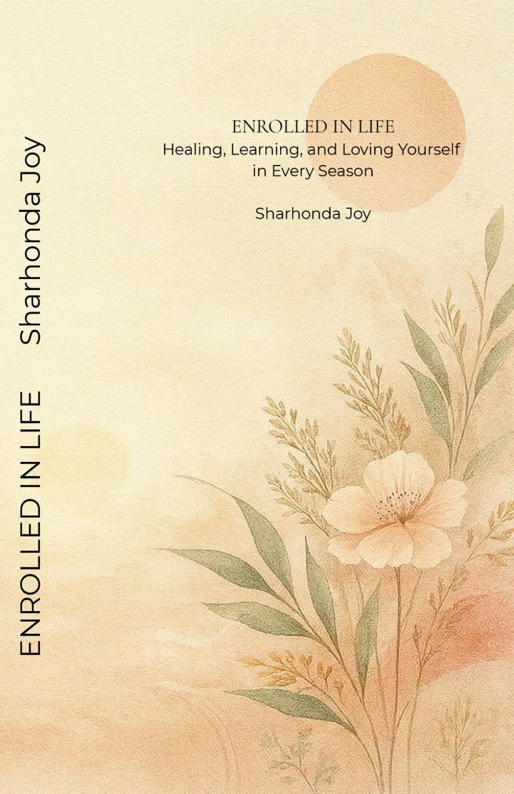 Enrolled in Life: Healing, Learning, and Loving Yourself in Every Season