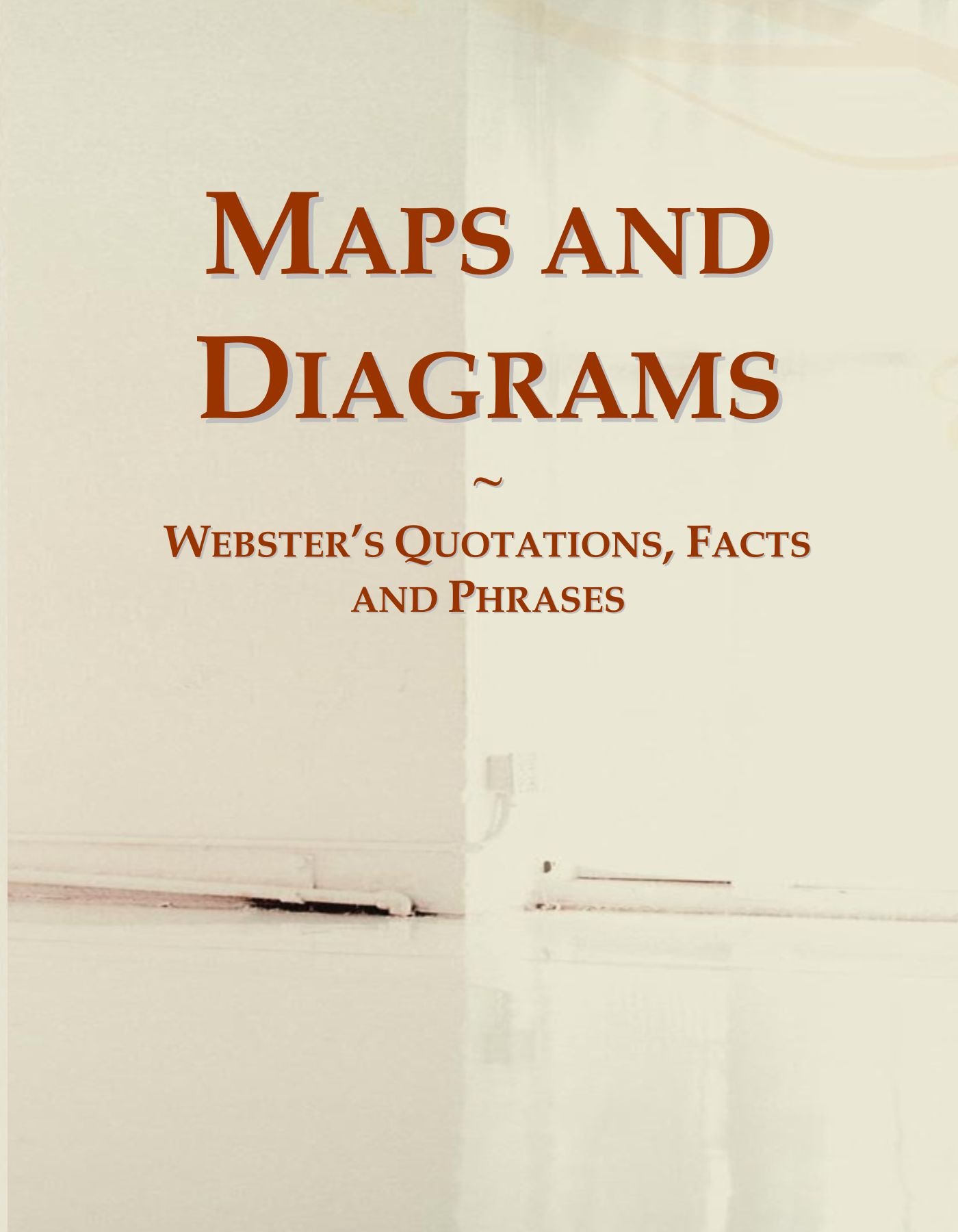 Maps and Diagrams: Webster's Quotations, Facts and Phrases