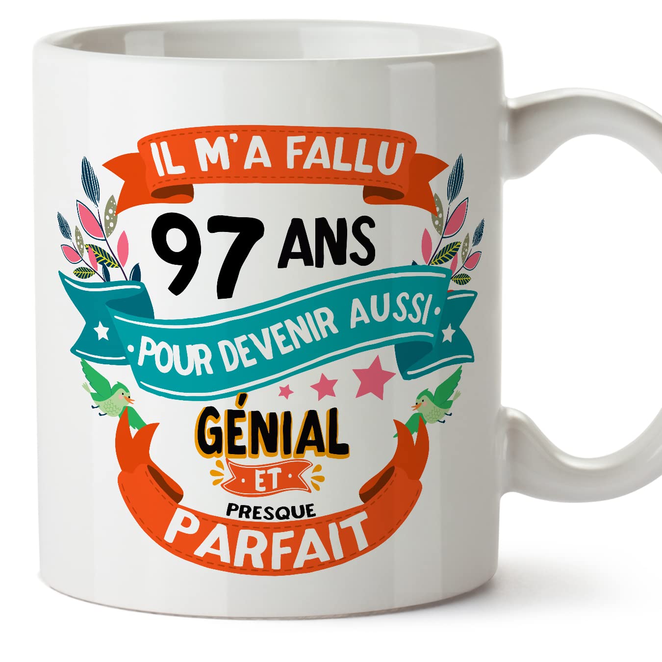 MUGFFINS 97 Birthday Mug - IL M'A FALLU 97 ANS Pour DEVENIR Aussi GENIALE - Funny Anniversary Present - 11 oz