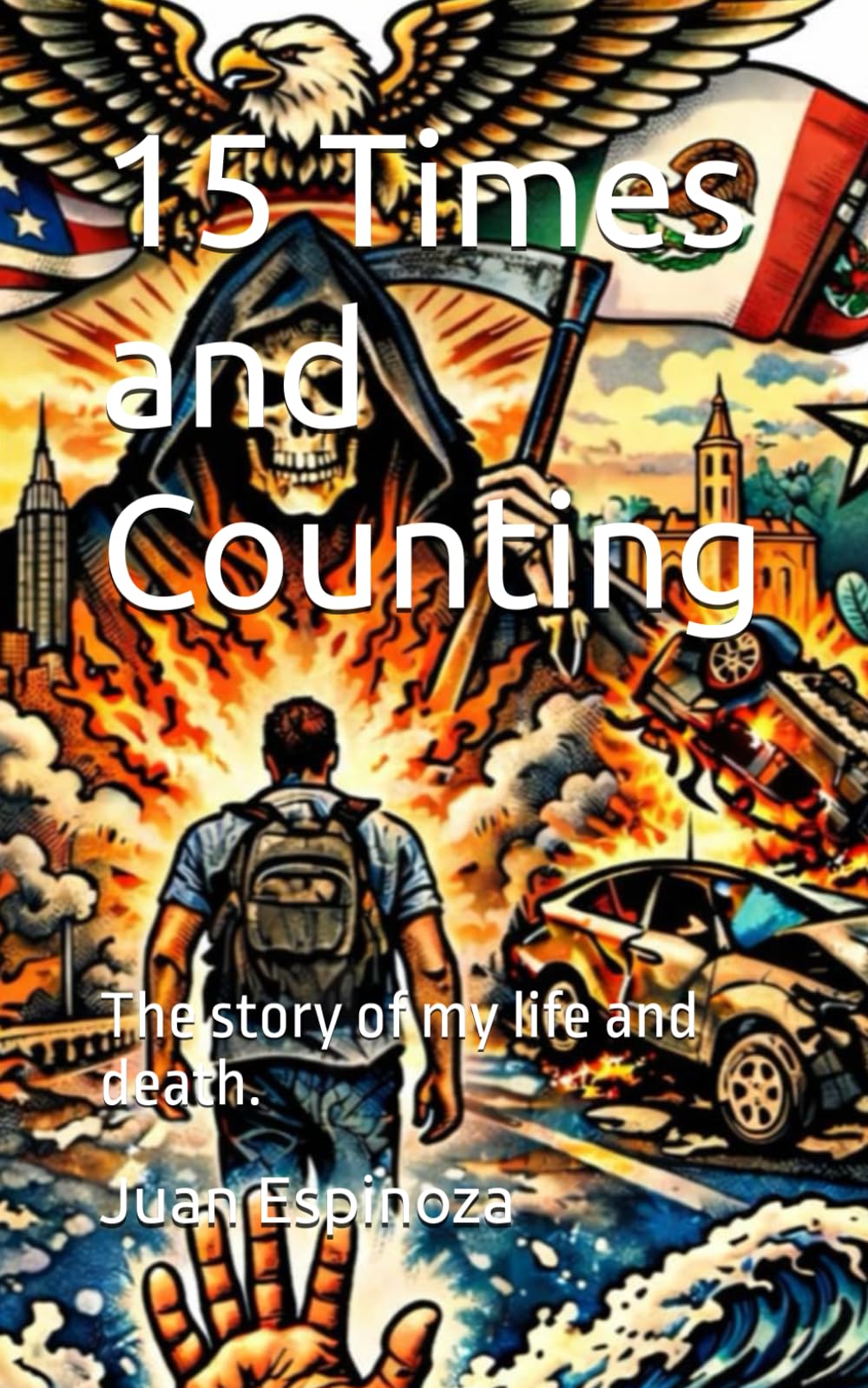 15 Times and Counting: The story of my life and death.