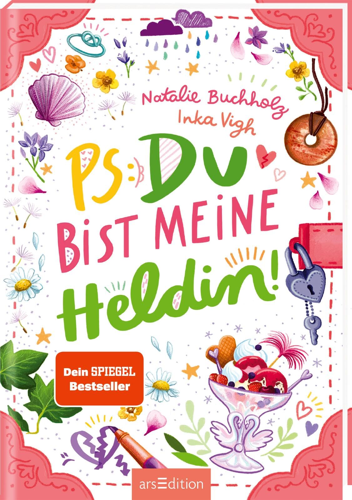 Antwort Auf Du Bist Hübsch PS: Du bist meine Heldin! (PS: Du bist die Beste! 3): Für alle ab 11