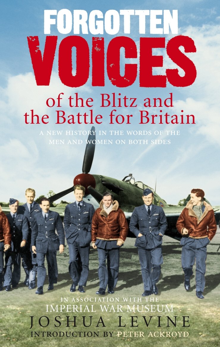 Forgotten Voices of the Blitz and the Battle For Britain - 9780091910044