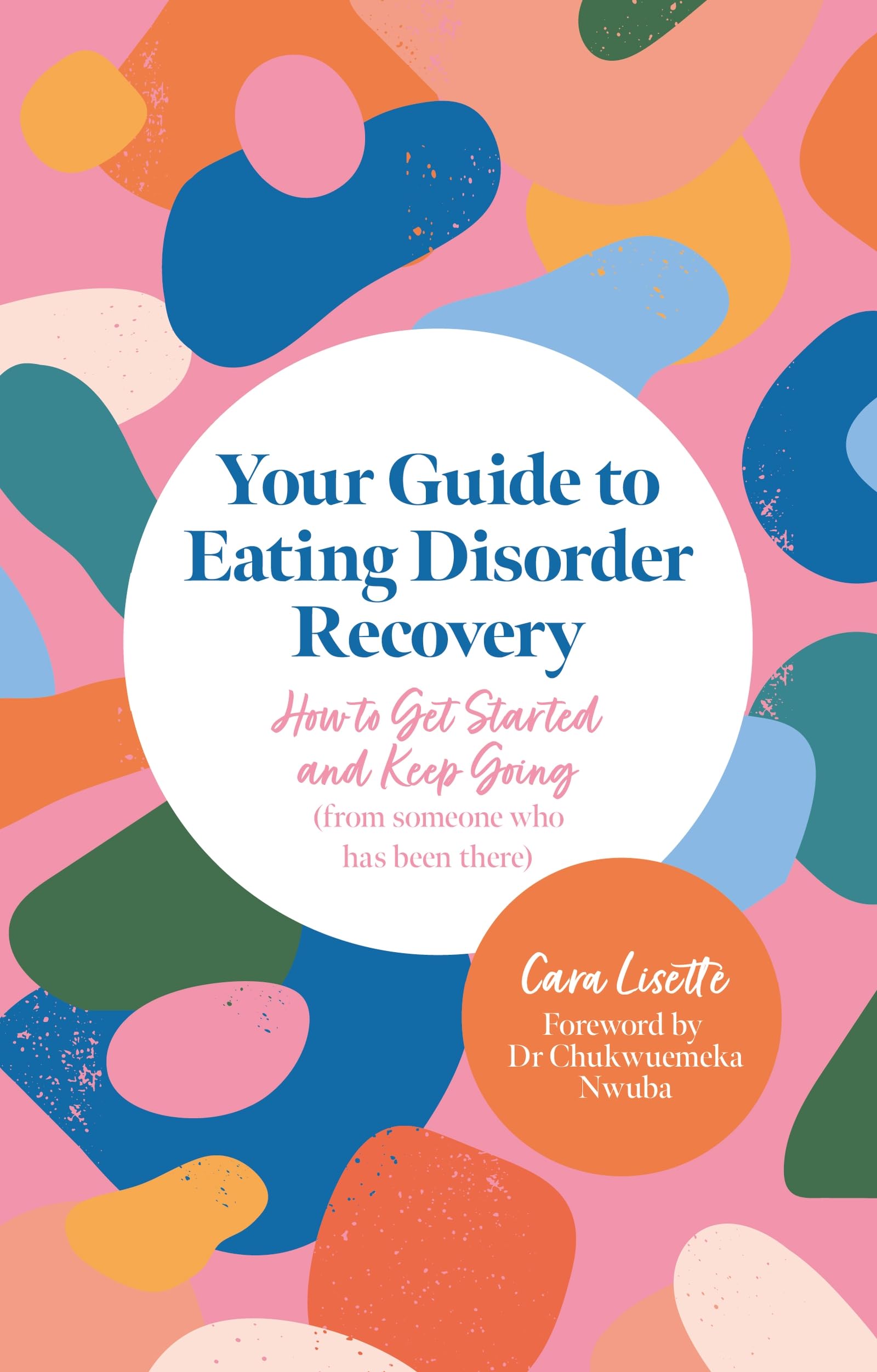 Your Guide to Eating Disorder Recovery by Cara Lisette PAPERBACK 9781805017110