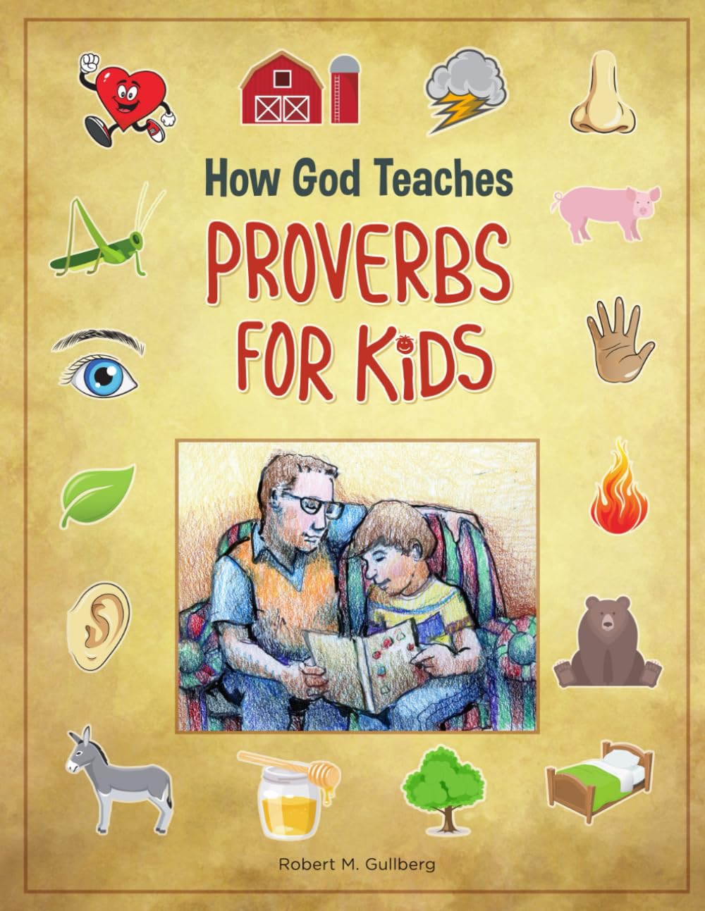 How God Teaches Proverbs for Kids (Proverbs for Kids and those who love them Series)