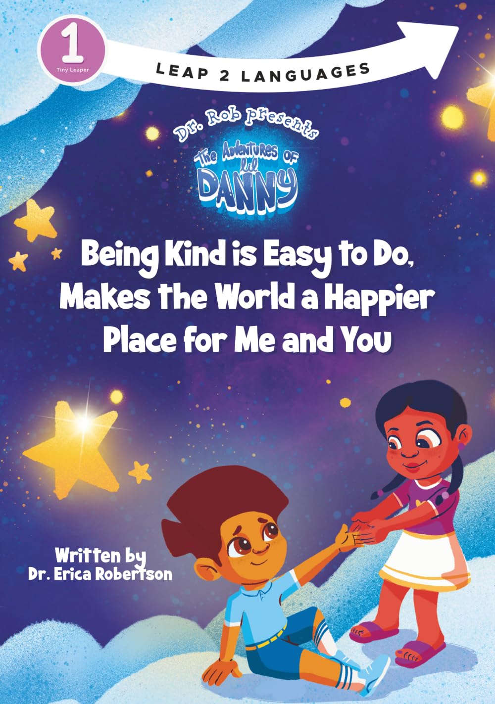The Adventures of Lil Danny: Being Kind is Easy to Do, Makes the World a Happier Place for Me and You