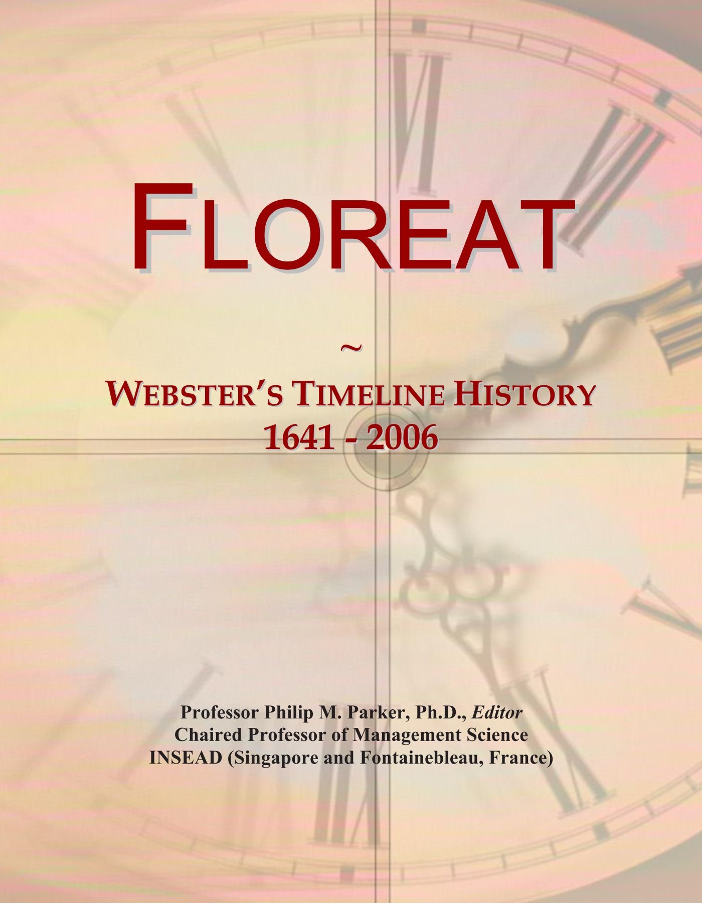 Icon Group InternationalFloreat: Webster's Timeline History, 1641 - 2006