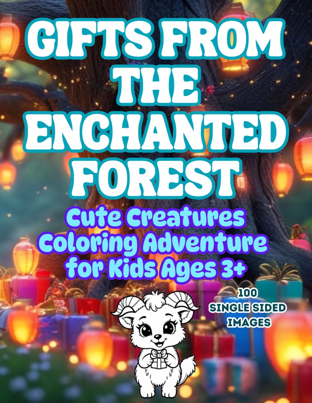 Gifts from the Enchanted Forest Cute Creatures: Coloring Adventure for Kids 3+