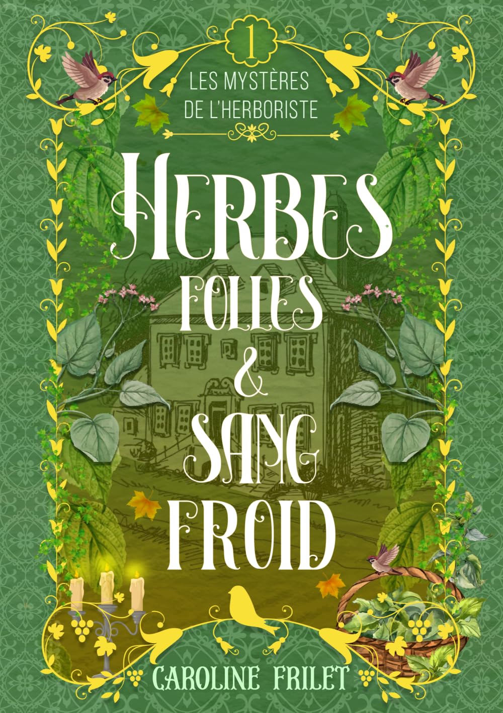 Herbes folles et sang froid: un cosy mystery historique villageois (Les mystères de l'herboriste 1)