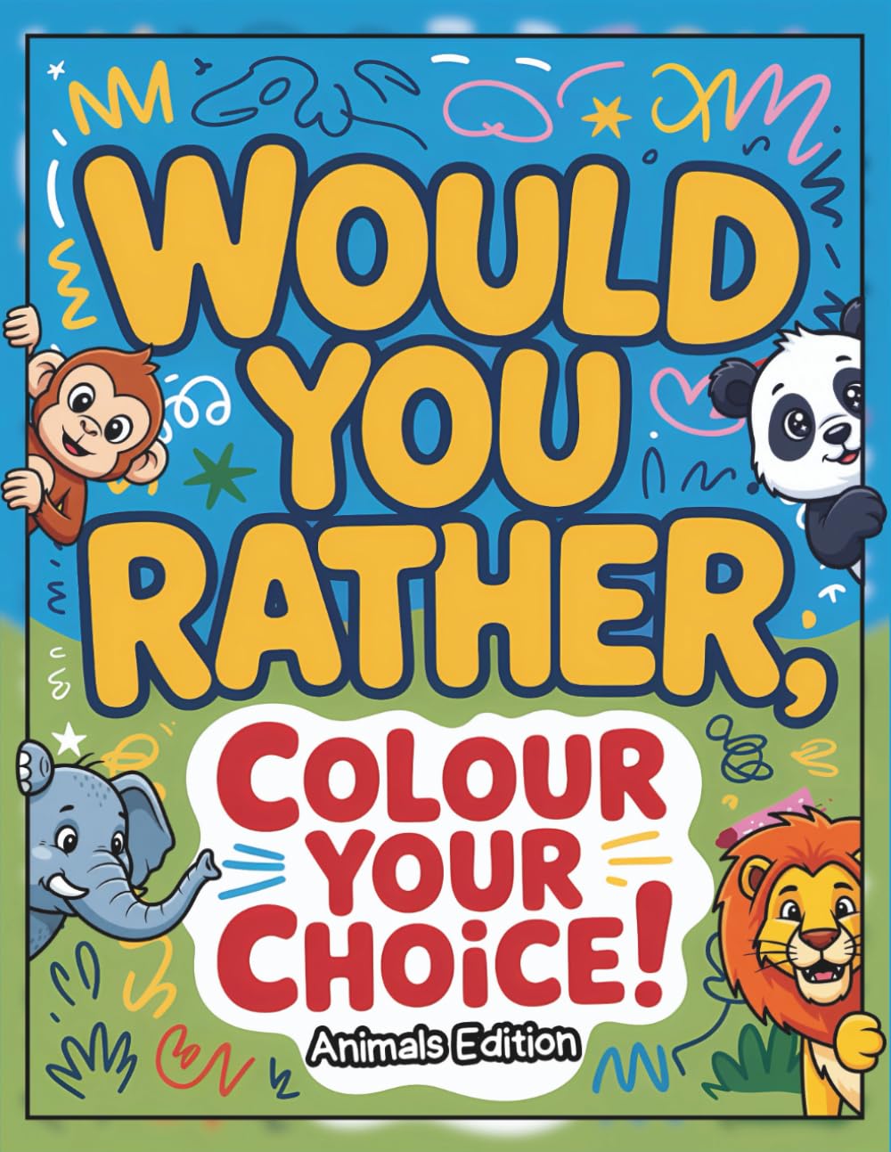 Color Your Choice The Fun Would You Rather Animal Edition
