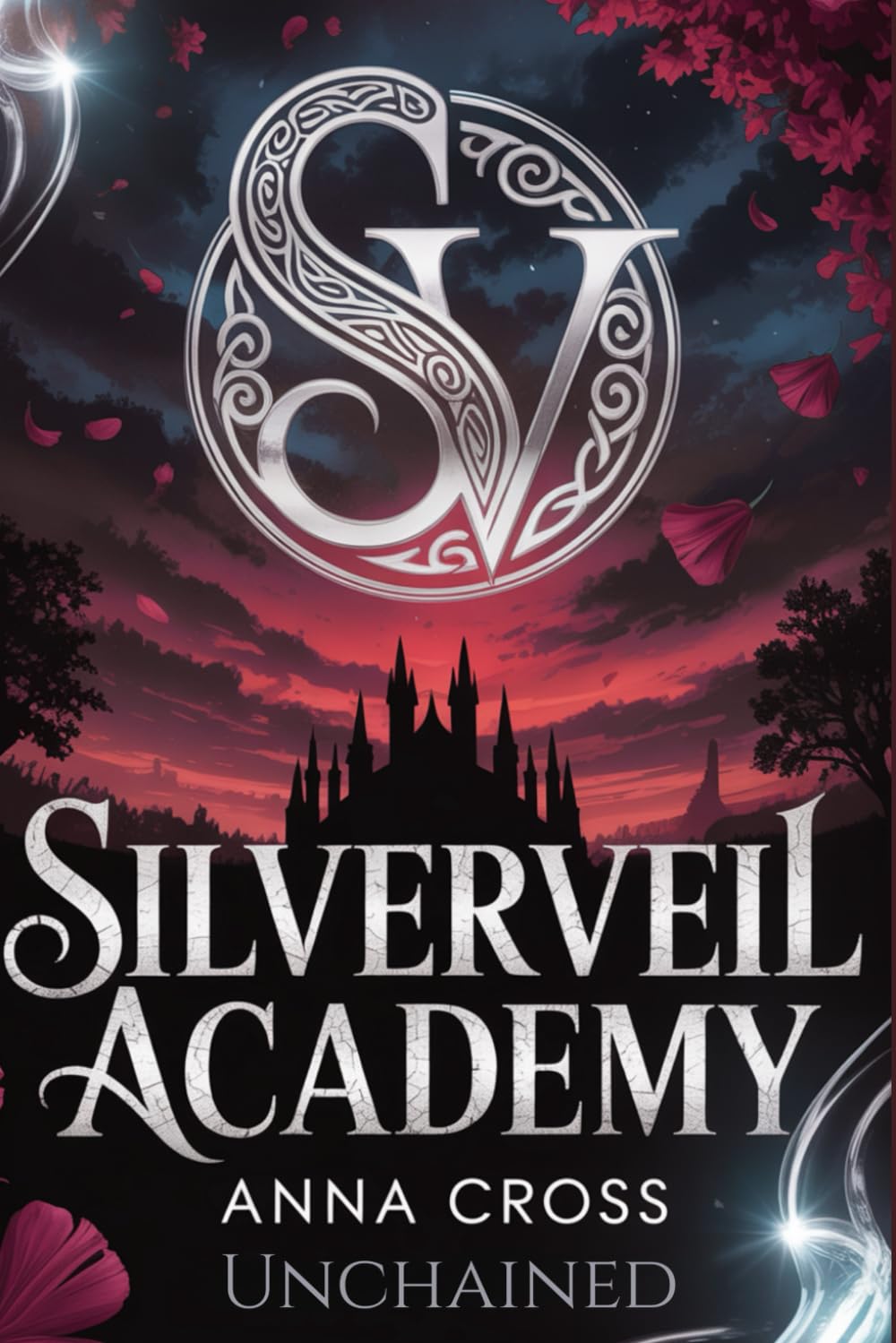 Silverveil Academy (A Steamy Reverse Harem Romance with Found Family): Unchained (Book 3)
