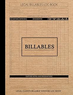 Legal Clients Billable Services Log Book: Track Case Hours Accurately. Ideal for Law Firms, Solicitors, Attorneys & Consul...