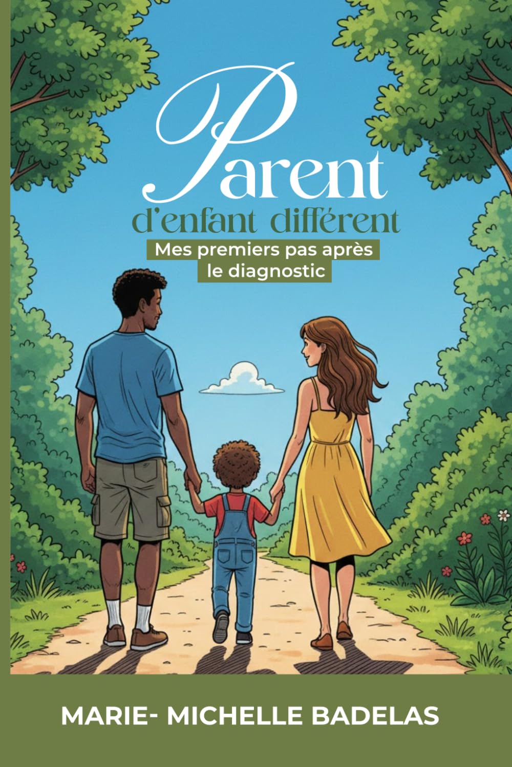 PARENT D'ENFANT DIFFERENT: Mes premiers pas après le diagnostic mon histoire