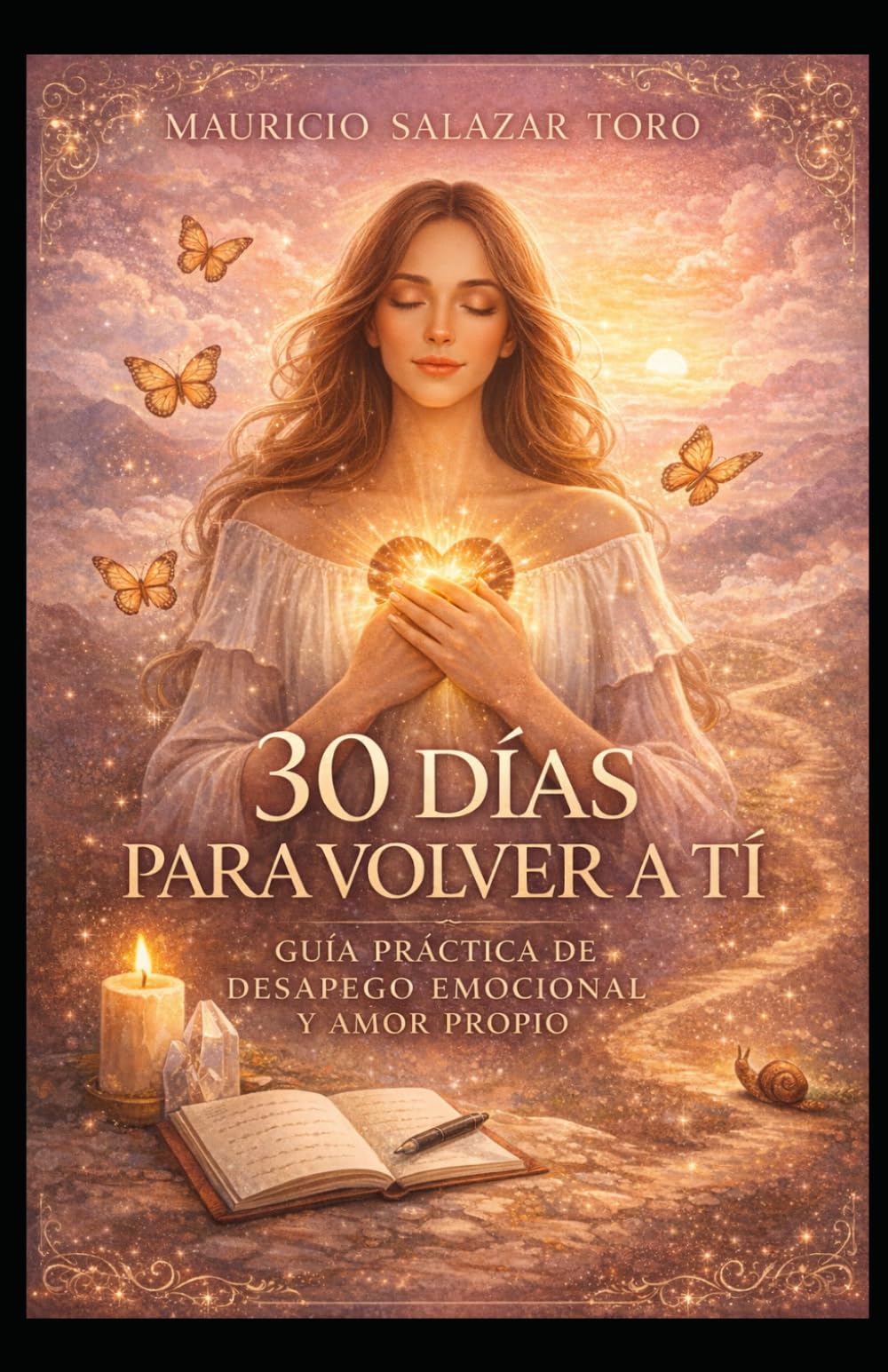 30 DÍAS PARA VOLVER A TÍ: GUÍA PRÁCTICA DE DESAPEGO EMOCIONAL Y AMOR PROPIO