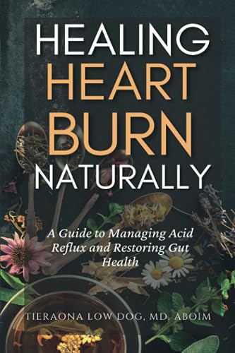HEALING HEARTBURN NATURALLY: A Guide to Managing Acid Reflux and