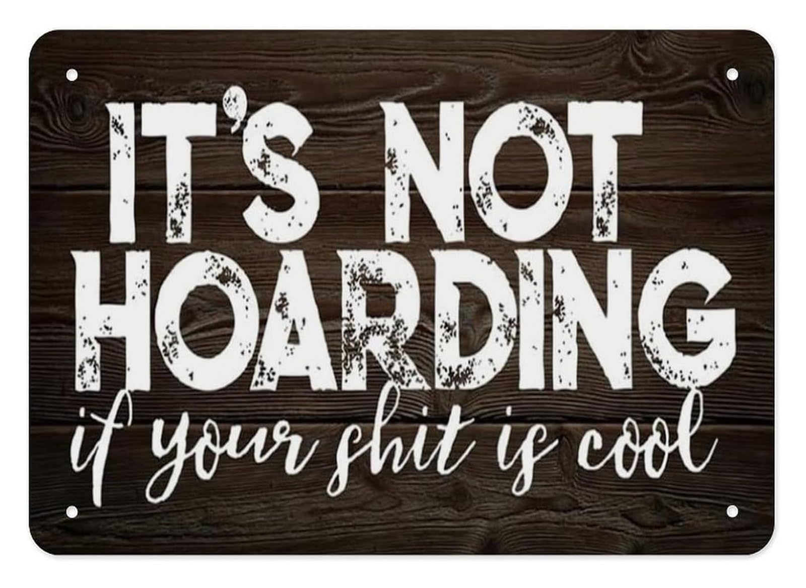 FNYUVNFAF Rustic Humor Gift Metal Sign Its Not Hoarding If Your Stuff Is Cool Vintage Tin Wall-Art for Man Cave Garage Hobbyist 8 X 12 in
