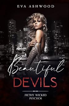 Beautiful Devils Filthy Wicked Psychos