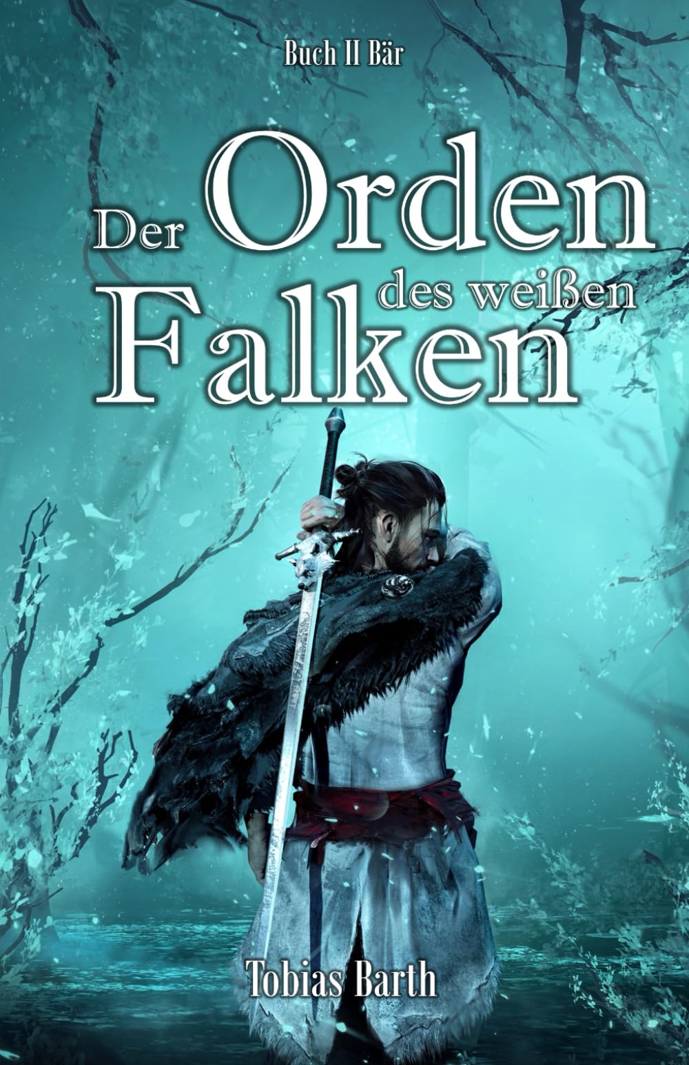 Der Orden des weißen Falken - Buch 2 Bär: Schatten des Krieges