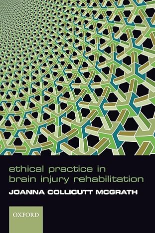 Ethical Practice In Brain Injury Rehabilitation 