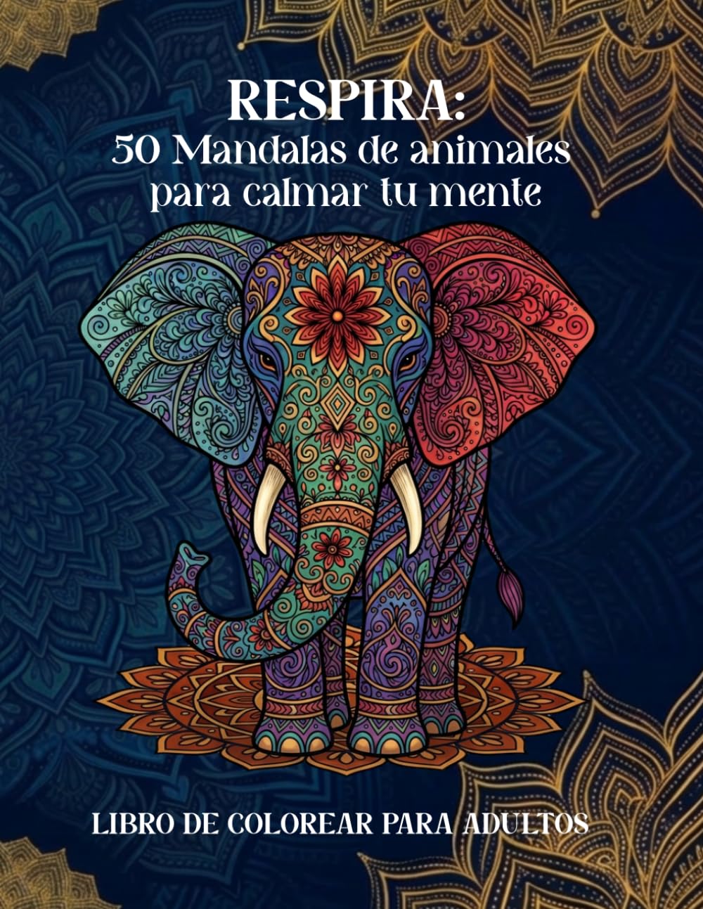Respira: 50 Mandalas de animales para calmar tu mente: Libro de colorear para adultos con motivos de animales dibujados a mano en estilo mandala y frases de motivación