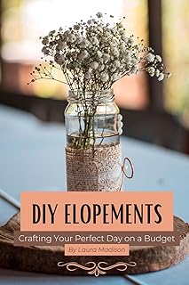 DIY Elopements: Crafting Your Perfect Day on a Budget