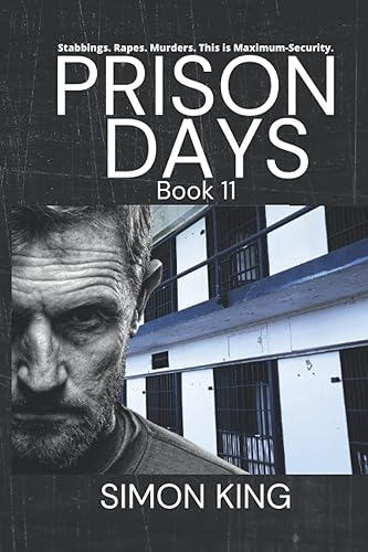 Prison Days Book 11: A True Crime and Prison Biography