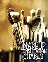 Makeup Consultation Charts: Blank Client Workbook Charts to Practice Makeup For Professional or Amateur Makeup Artists