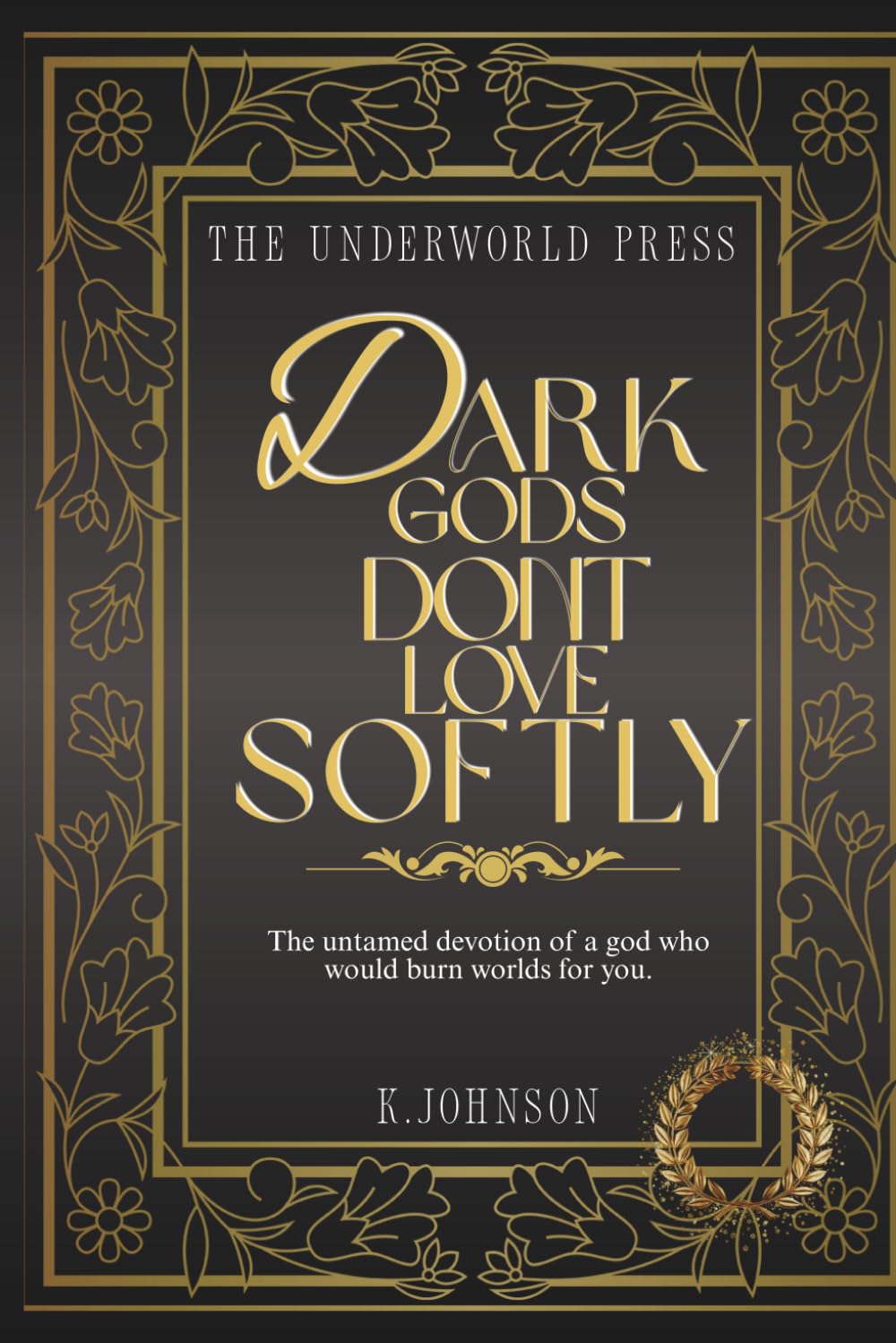 Dark Gods Don’t Love Softly: Hades Speaks of Devotion, Protection, and the Fierce Love You Deserve (The Hades Devotional Quote Collection)