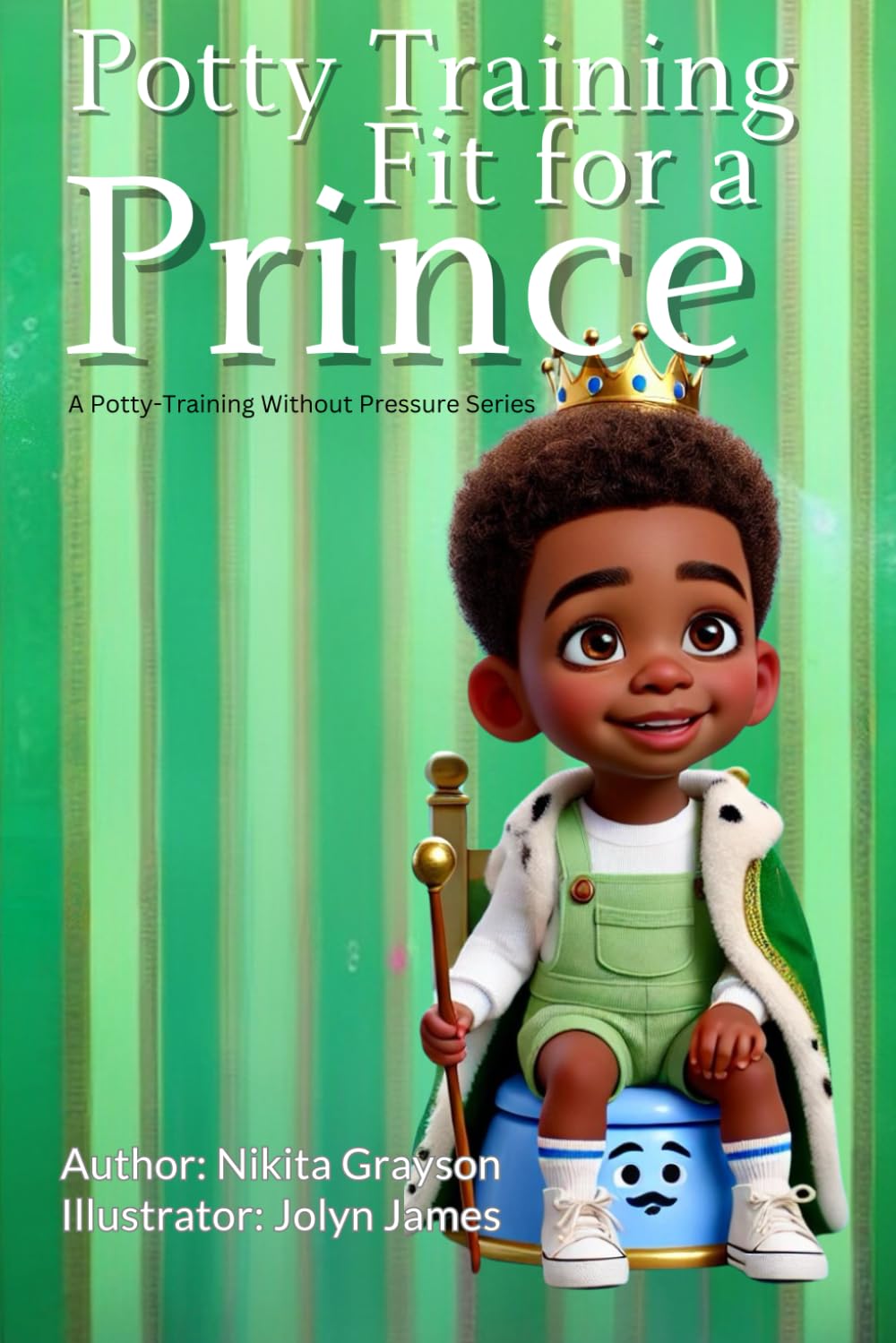 Potty Training Fit for a Prince (Potty Training Without Pressure)