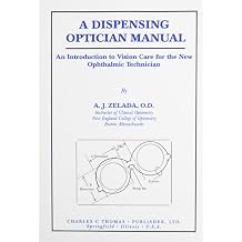 A Dispensing Optician Manual An Introduction to Vision Care for the New Ophthalmic Technician