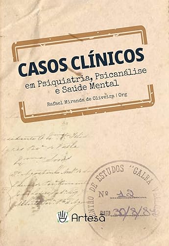 Casos Clínicos em Psiquiatria, Psicanálise e Saúde Mental