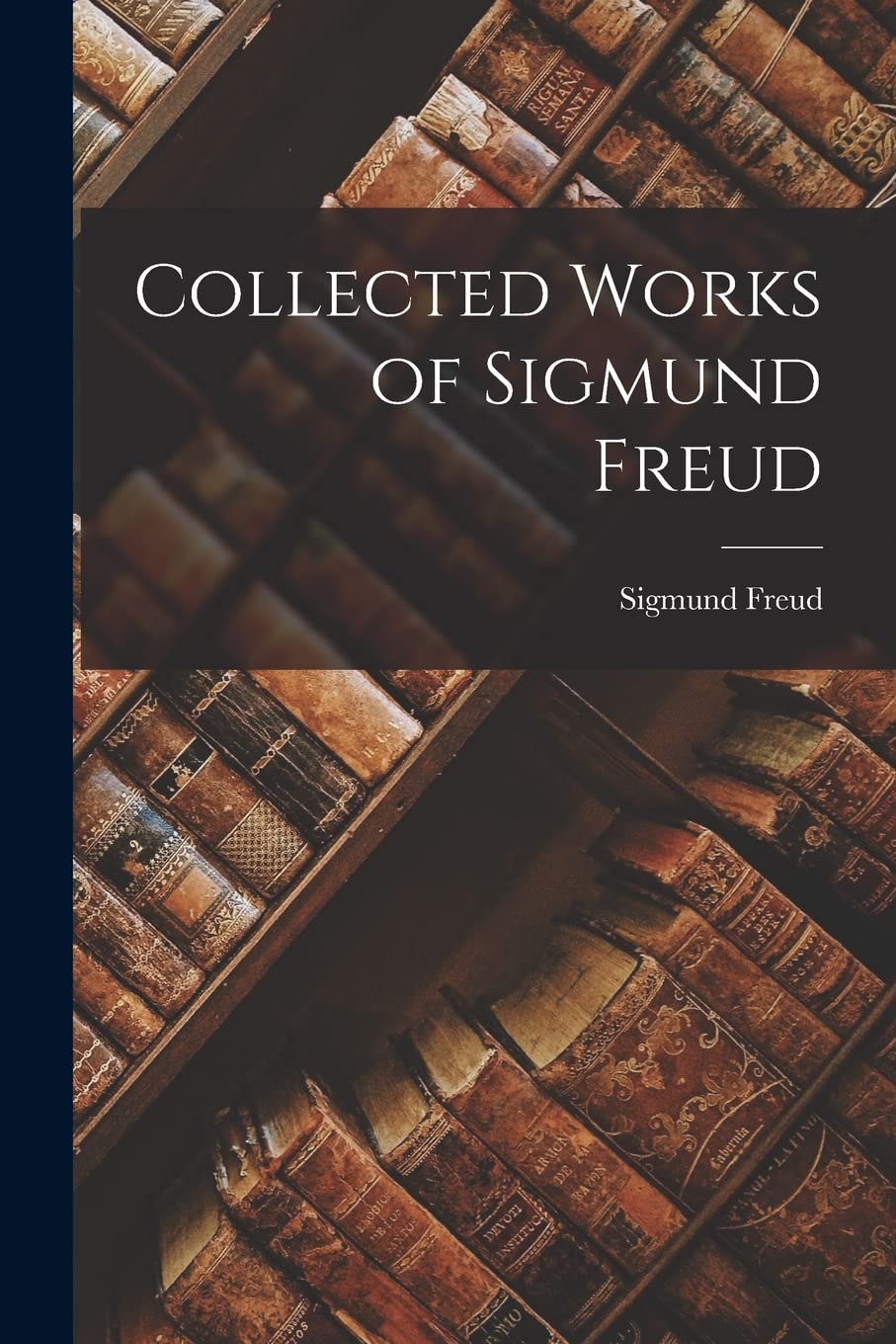 Collected Works of Sigmund Freud