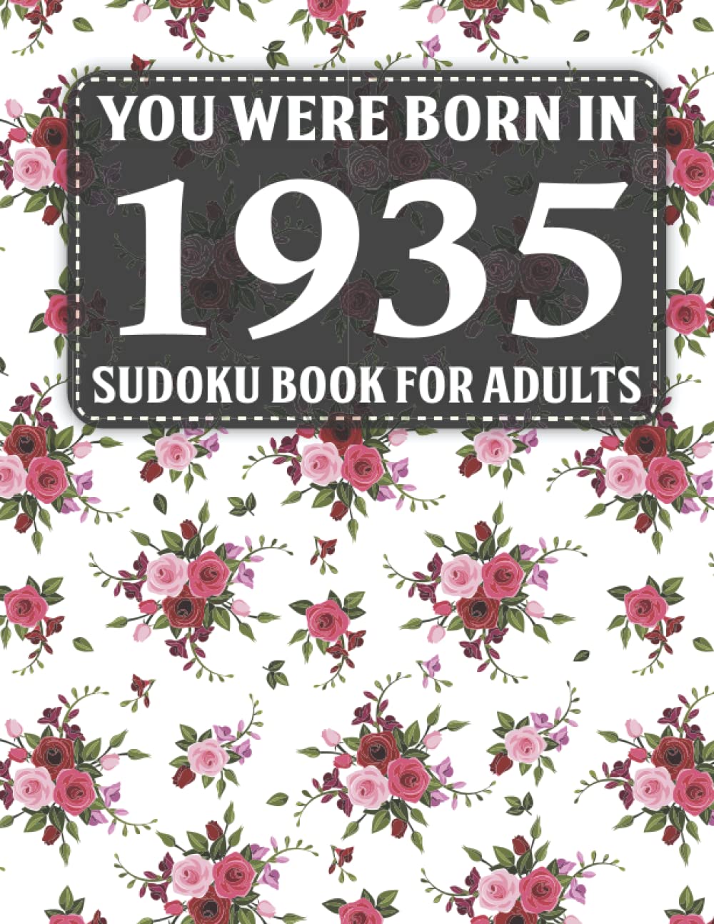 Sudoku Book For Adults: You Were Born In 1935: 40 Large Print Sudoku Puzzles For Adults And Seniors To Enjoy The Day