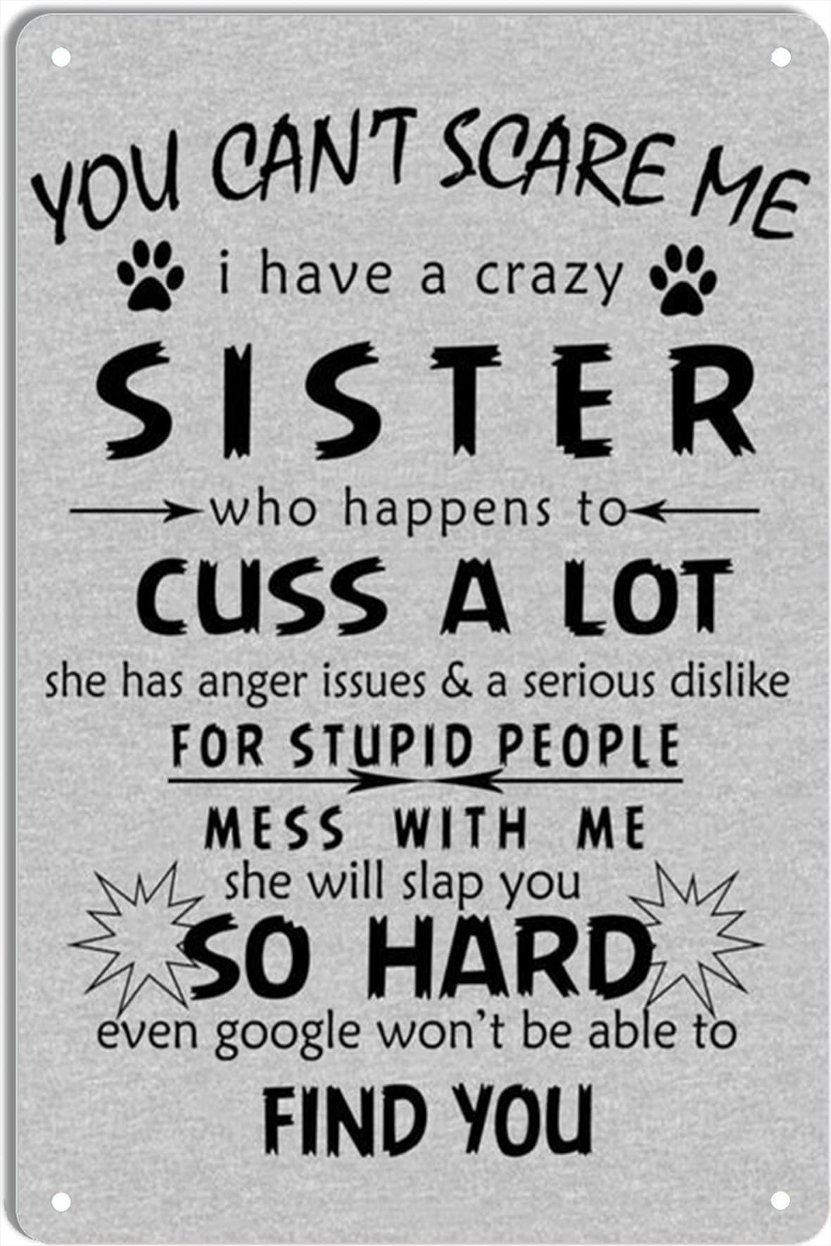 YOU CAN'T SCARE ME I have a crazy SISTER Vintage Look Sign, bar, Cafe, Home Wall Decoration 8 X 12 Inch