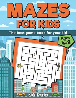 Mazes For Kids Ages 4-8 The Best Game Book For Your Kid | Activity Book, Problem-Solving and Challenges