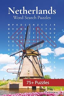 Netherlands Word Search Puzzle Book: 75+ Puzzles about Dutch Cities, Provinces, Culture, Sports, Sights & Landmarks