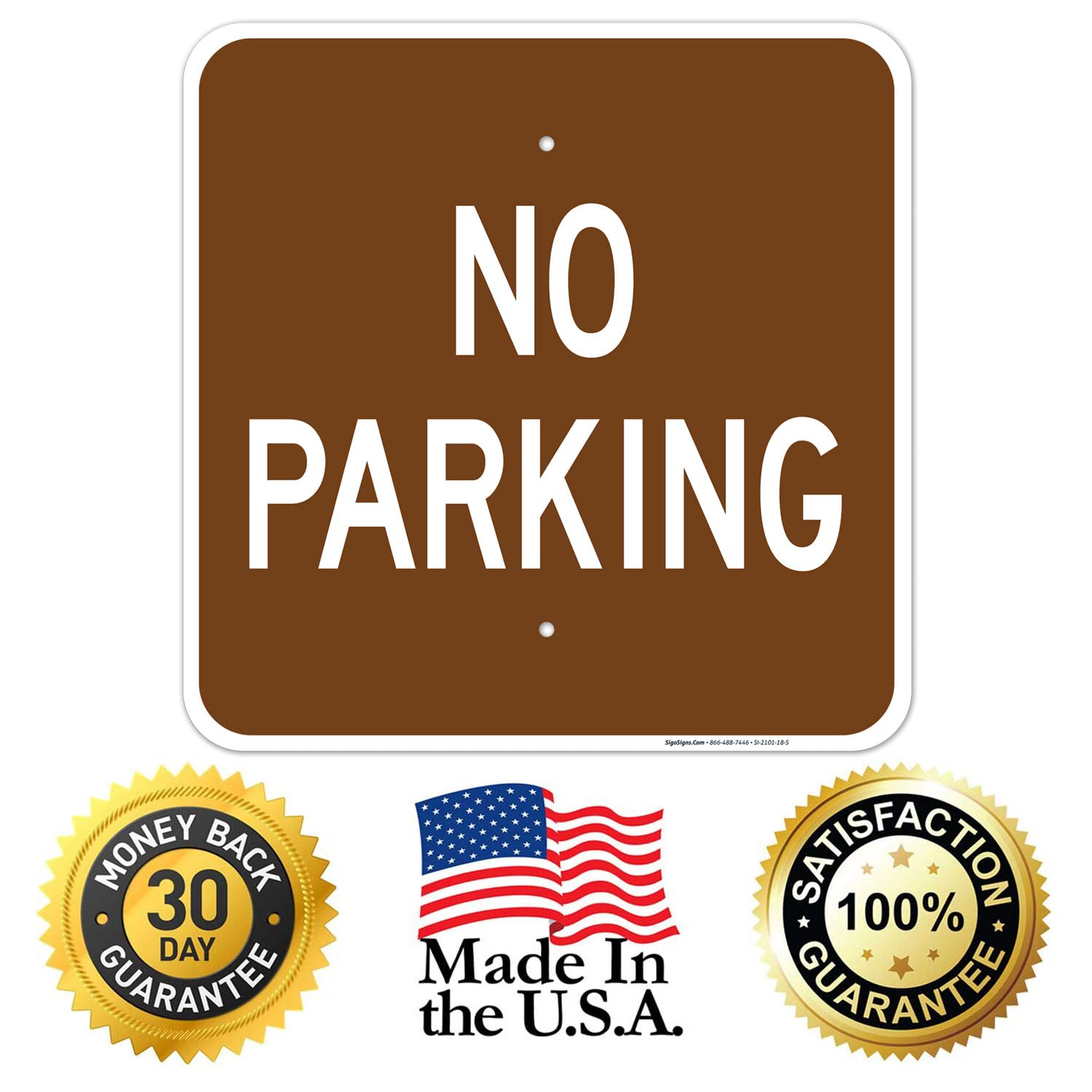 No Parking Sign, 18x18 Inches, Rust Free .063 Aluminum, Fade Resistant, Easy Mounting, Indoor/Outdoor Use, Made in USA