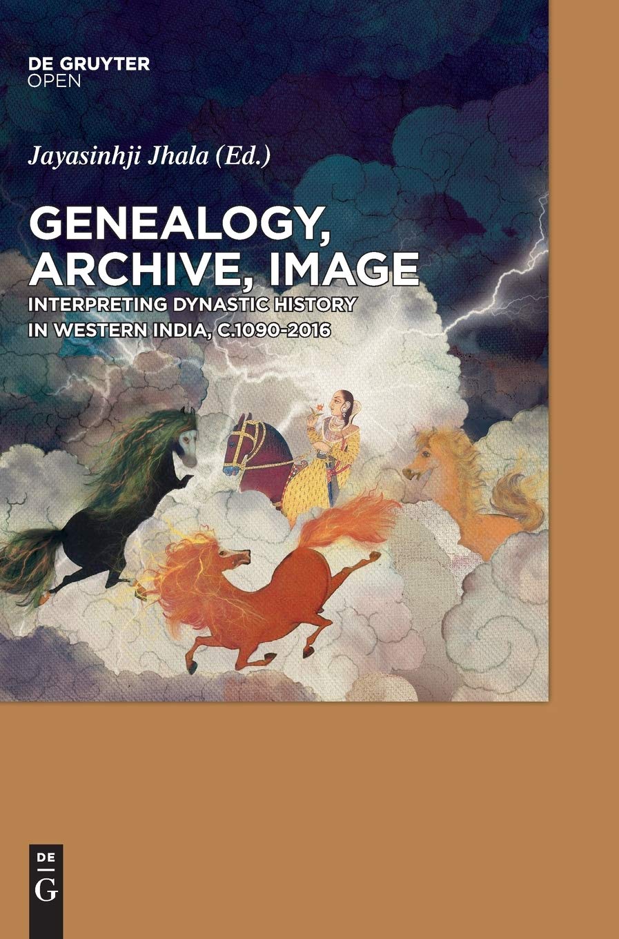 Buy Genealogy, Archive, Image: Interpreting Dynastic History in Western India, C.1090-2016 — BookShops.in