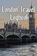 London Travel Notebook: Record Notes of Your London, England Sightseeing, UK Sights, Famous Roads, Pubs and Other Historical Sights