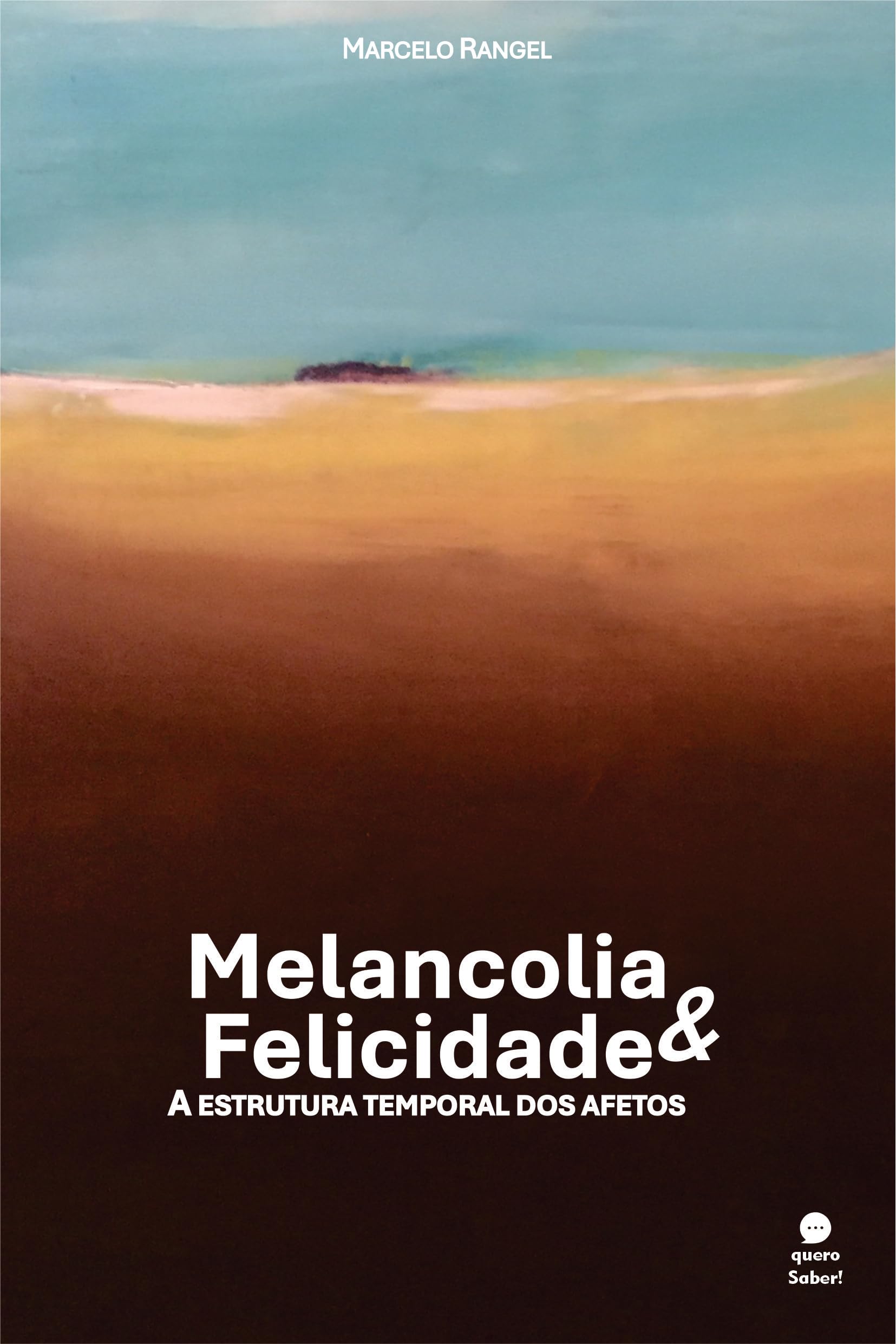 Melancolia & Felicidade: a estrutura temporal dos afetos