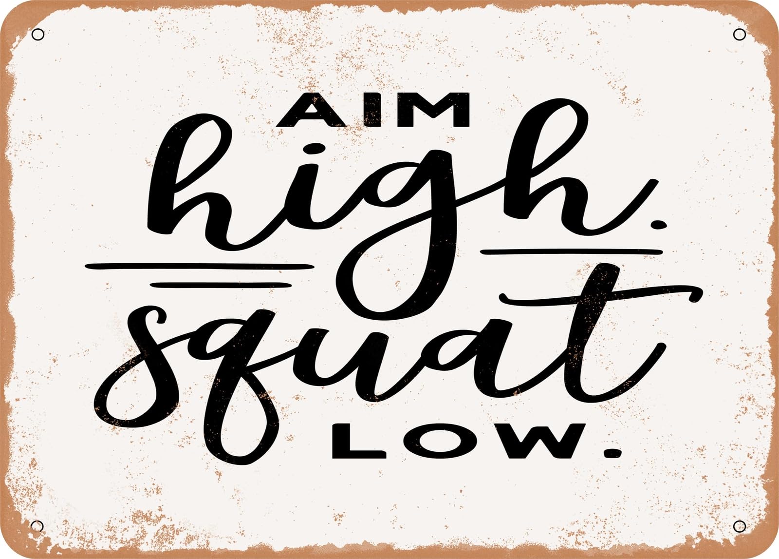 Metal Sign - Aim High Squat Low - 2 - Vintage Look Sign home decor