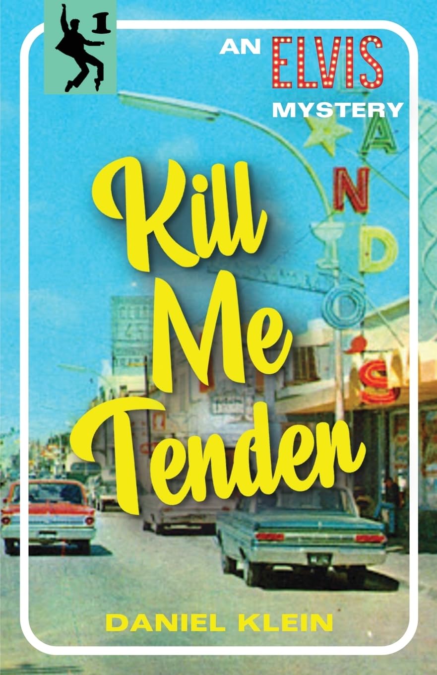 Kill Me Tender: An Elvis Mystery: 1 (The Elvis Mysteries)