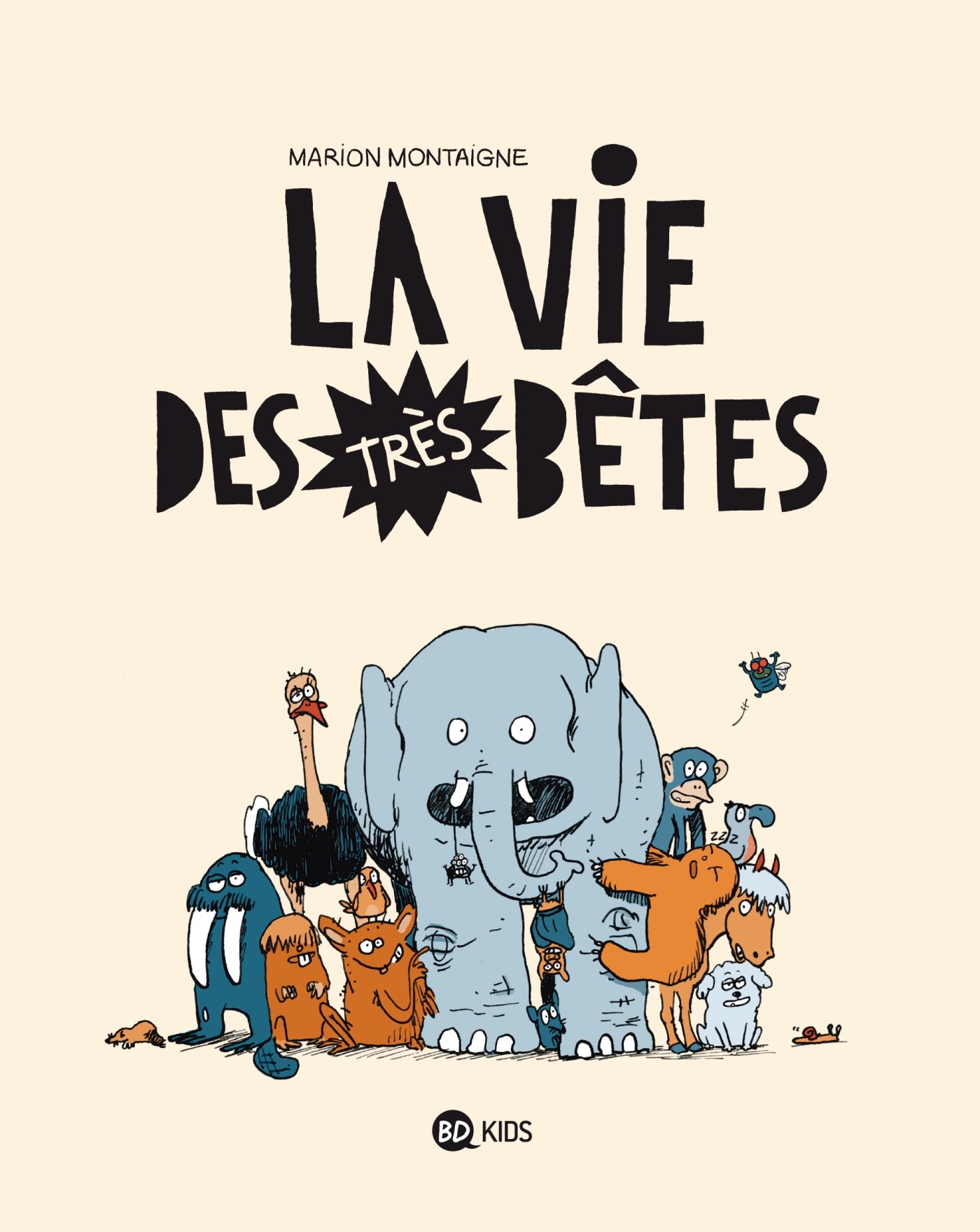 La vie des très bêtes, Tome 01: La vie des très bêtes Montaigne-Volto, Marion