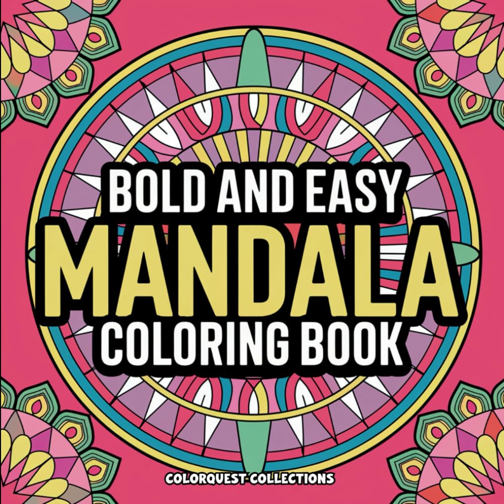 Bold and Easy Mandala Coloring Book: Easy Patterns for Stress Relief and Blissful Meditation (Mandala Coloring Books)